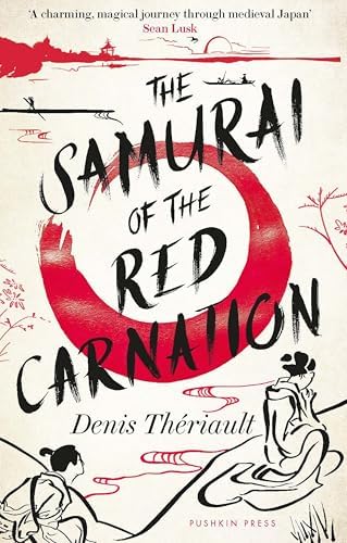The Samurai of the Red Carnation: Denis Thériault, Louise Rogers